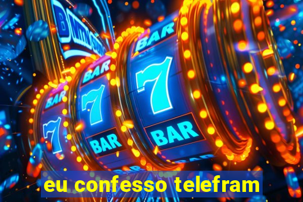 eu confesso telefram